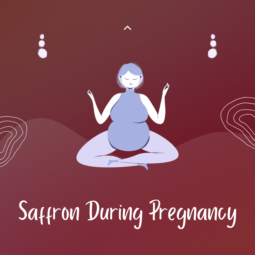 Saffron during pregnancy